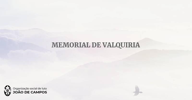 Memorial de VALQUIRIA APARECIDA DA SILVA OLIVEIRA João de Campos